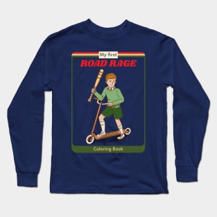 My First Road Rage - Vintage Dark Humour Long Sleeve T-Shirt